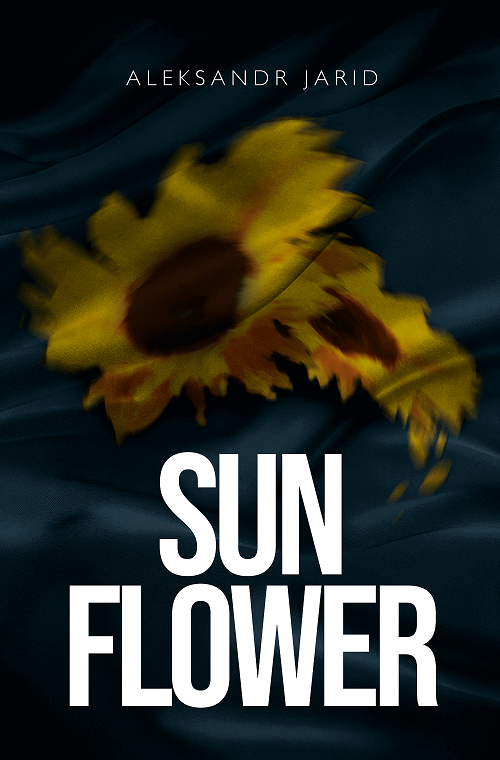//aleksandrjarid.com/wp-content/uploads/2022/03/Sunflower-Book-Cover-min-1-1-1.png
